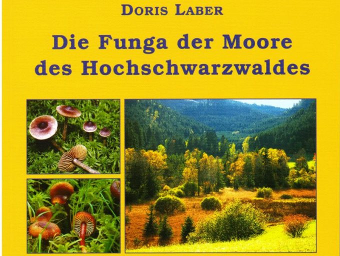 Cover: Doris Laber (2009): Die Funga der Moore des Hochschwarzwaldes. Beiheft Z. Mykol. 11